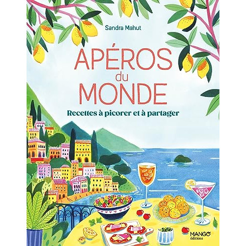 Ap&eacute;ros du monde: Recettes &agrave; picorer et &agrave; partager