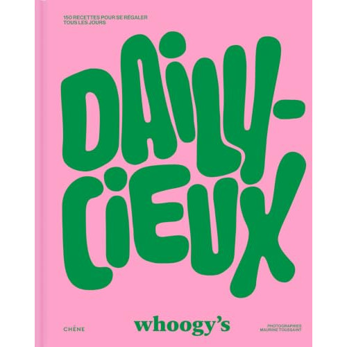 Dailycieux: 150 recettes pour se r&eacute;galer tous les jours